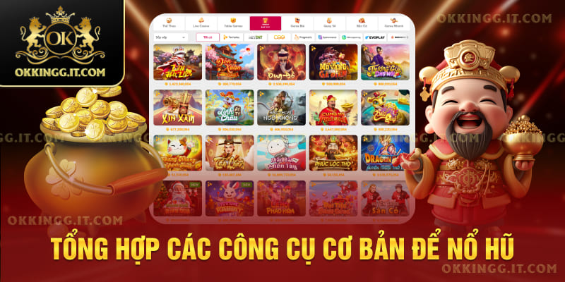 Tổng hợp các công cụ cơ bản để nổ hũ
